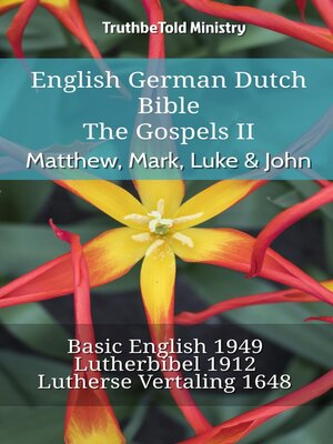 cover image of English German Dutch Bible--The Gospels II--Matthew, Mark, Luke & John